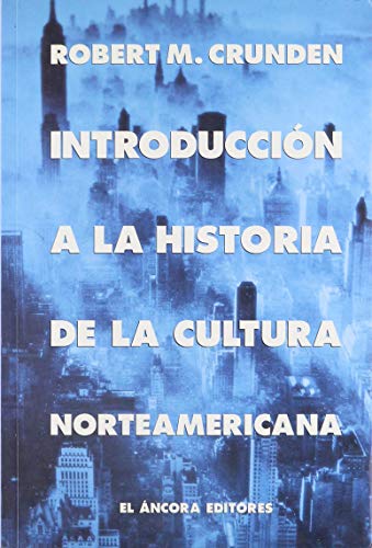 9789589012994: Introduccion a La Cultura Norteamericana By Robert M. Crunden (Paperback)