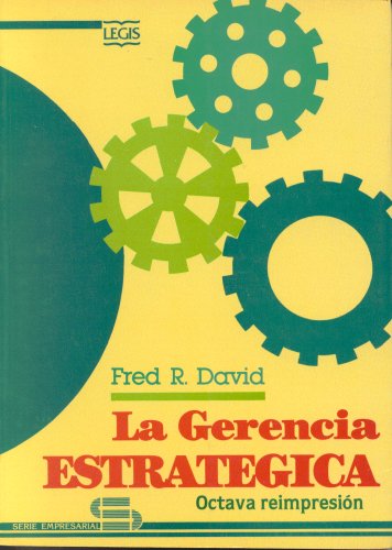Beispielbild fr La Gerencia Estrategica Octava Reimpresion (Serie Empresarial) zum Verkauf von ThriftBooks-Dallas