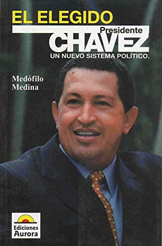 Stock image for ELEGIDO PRESIDENTE CHVEZ, EL MEDINA, MEDOFILO for sale by Iridium_Books