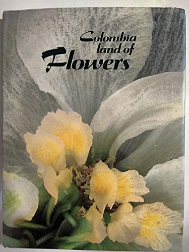 Stock image for Colombia Land of Flowers for sale by Better World Books