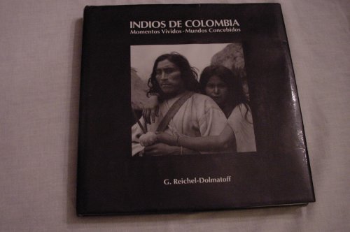 Indians of Colombia: Experience and cognition (9789589138687) by Reichel-Dolmatoff, Gerardo