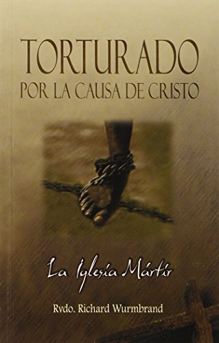 Imagen de archivo de Torturado Por Cristo / Tortured for Christ (Spanish Edition) a la venta por SecondSale