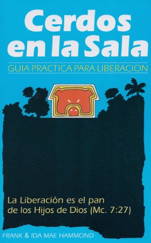 Stock image for Cerdos En La Sala (Guia Practica Para Liberacion) (Spanish Edition) for sale by ThriftBooks-Atlanta