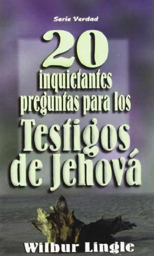 9789589149843: 20 inquietantes preguntas para los Testigos de Jehov (Spanish Edition)