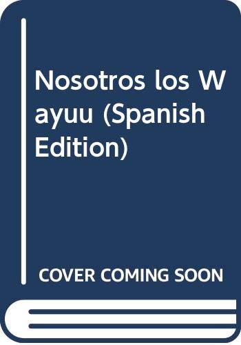 Imagen de archivo de Nosotros los Wayuu (Spanish Edition) a la venta por Zubal-Books, Since 1961