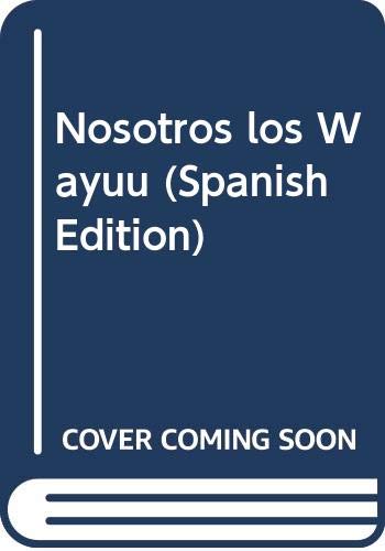 Stock image for Nosotros los Wayuu (Spanish Edition) for sale by Zubal-Books, Since 1961