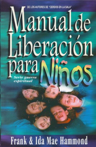 Stock image for Manual de Liberacion Para Ninos: Spanish Edition of the Manual for Children's Deliverance for sale by Revaluation Books