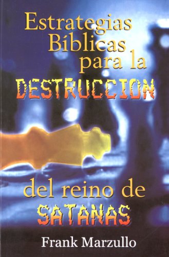 Stock image for Estrategias B-Blicas Para La Destruccin de Satans: Biblical Strategies for the Destruction.Satan (English and Spanish Edition) for sale by Books Unplugged