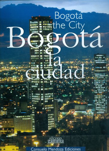 Bogota, la Ciudad; Bogota, the City