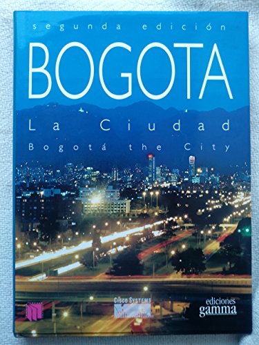 9789589308783: Bogota La Ciudad