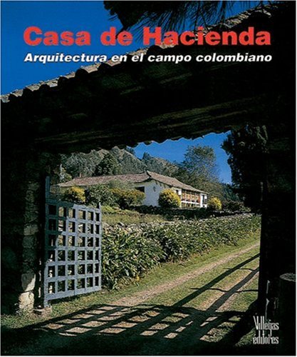 9789589393338: Casa de Hacienda: Arquitectura en el Campo Colombiano