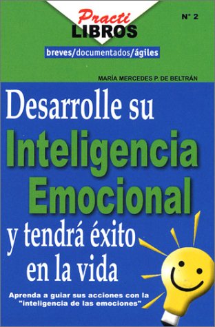 Imagen de archivo de Desarrolle su inteligencia emocional y tendra exito en la vida (Spanish Edition) a la venta por ThriftBooks-Atlanta
