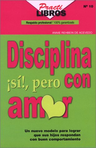Stock image for Disciplina si Pero con Amor (Spanish Edition) (Practilibros) for sale by ThriftBooks-Atlanta