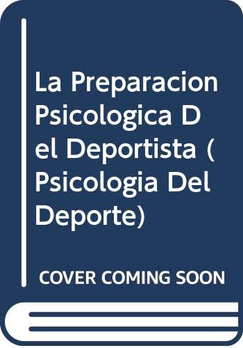 La Preparacion Psicologica Del Deportista (Psicologia Del Deporte) (Spanish Edition) (9789589401613) by Sanchez, Maria E.