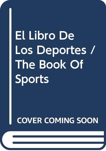 Imagen de archivo de El Libro De Los Deportes / The Book Of Sports (Spanish Edition) a la venta por Better World Books