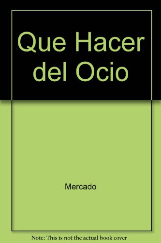 9789589401866: Quehacer Del Ocio: Elementos Teoricos De La Recreacion (Tiempo Libre Y Recreacion) (Spanish Edition)