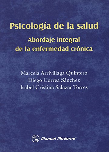 9789589446201: PSICOLOGIA DE LA SALUD, ABORDAJE INTEGRAL DE LA ENFERMEDAD C (MANUAL MODERNO)