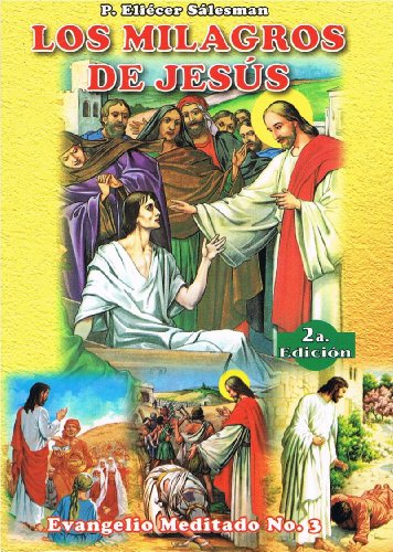 Los Milagros de JesÃºs (Evangelio Meditado No.3) (9789589492291) by EliÃ©cer SÃ¡lesman