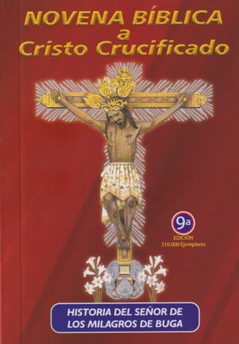 9789589492666: Novena Biblica a Cristo Crucificado - Historia Del Senor De Los Milagros De Buga (250.000 Vendidas)