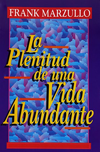 Stock image for Plenitud de Una Vida Abundante, La: Plentiful Abundant Life, the for sale by ThriftBooks-Dallas