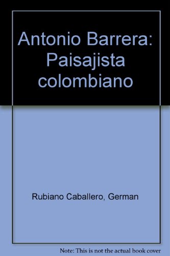 9789589549360: Antonio Barrera: Paisajista colombiano