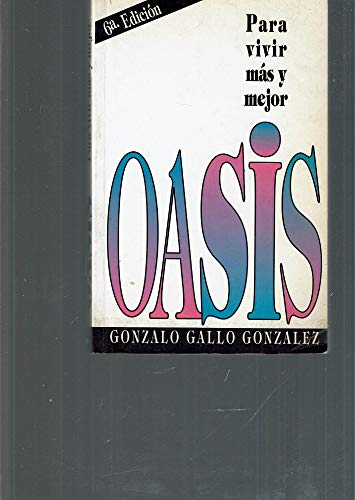 Beispielbild fr Oasis: Para vivir mas y mejor (Spanish Edition) zum Verkauf von Front Cover Books