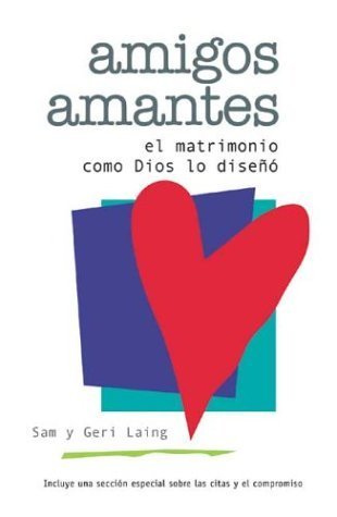 Stock image for Amigos amantes: El matrimonio como Dios lo dise?? for sale by SecondSale