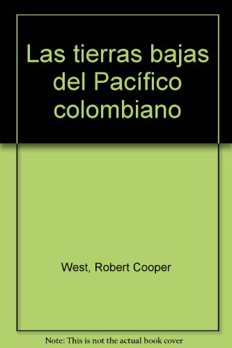 9789589693063: Las tierras bajas del Pacfico colombiano