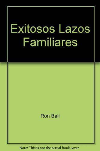 Stock image for Exitosos Lazos Familiares for sale by ThriftBooks-Atlanta
