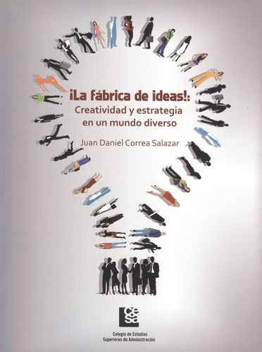9789589764855: La Fbrica de Ideas!: Creatividad y Estrategia en un Mundo Diverso: Volume 2