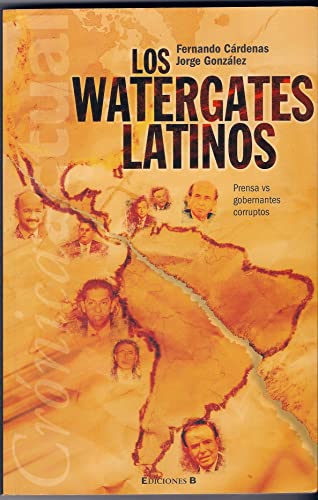 Beispielbild fr Los Watergates latinos: Prensa vs. gobernantes corruptos zum Verkauf von Books From California