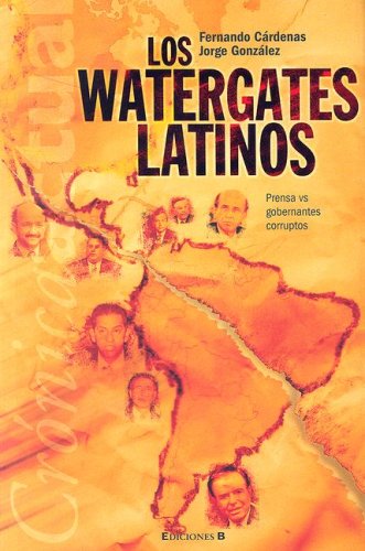 Stock image for Los Watergates latinos: Prensa vs. gobernantes corruptos for sale by Books From California