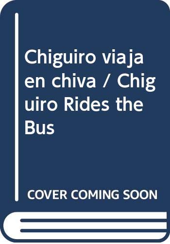 Beispielbild fr Chiguiro viaja en chiva / Chiguiro Rides the Bus (Spanish Edition) zum Verkauf von Better World Books: West