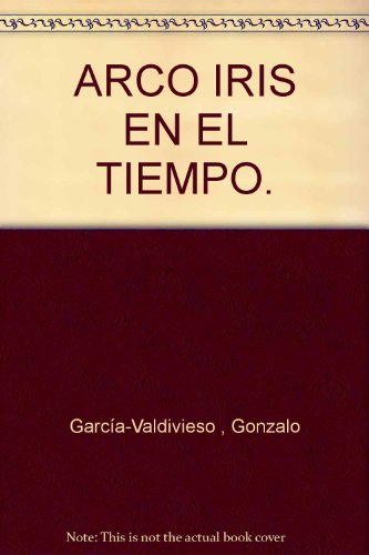 Imagen de archivo de ARCO IRIS EN EL TIEMPO.; Salgamos del clset a la venta por Libros Latinos