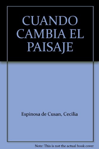 Stock image for CUANDO CAMBIA EL PAISAJE for sale by Reuseabook