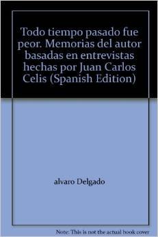 Stock image for Todo tiempo pasado fue peor. Memorias. for sale by Librera Juan Rulfo -FCE Madrid