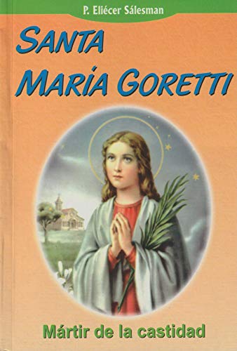 Beispielbild fr Santa Maria Goretti: Martir de la castidad zum Verkauf von ThriftBooks-Dallas