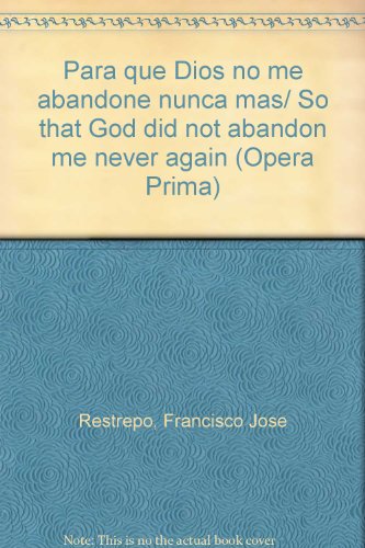 Imagen de archivo de Para que Dios no me abandone nunca ms. a la venta por Librera Juan Rulfo -FCE Madrid