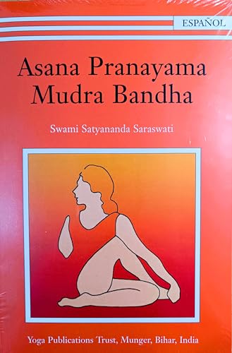 Imagen de archivo de asana pranayama mudra bandha swami satyananda saraswatiEd. 1996 a la venta por LibreriaElcosteño