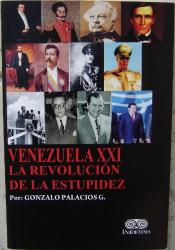 Beispielbild fr Venezuela XXI La Revolucion De La Estupidez zum Verkauf von Wonder Book