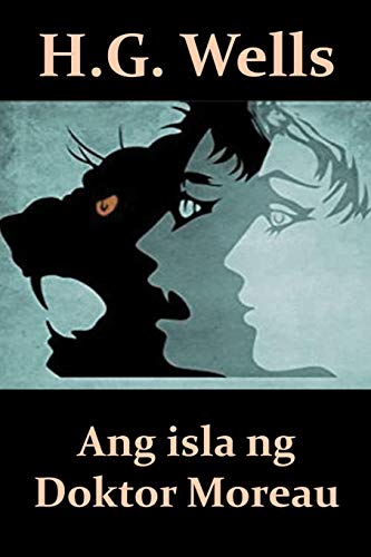 Imagen de archivo de ANG ISLA NG DOKTOR MOREAU: THE ISLAND OF DR. MOREAU, FILIPINO EDITION a la venta por KALAMO LIBROS, S.L.