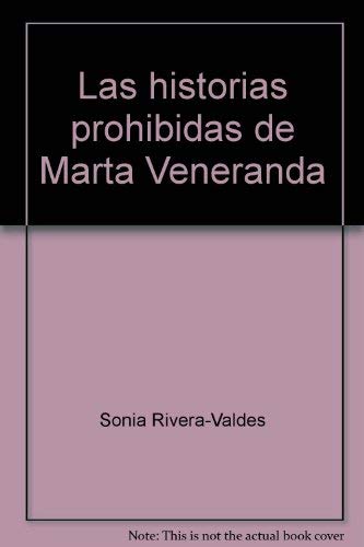 Imagen de archivo de historias prohibidas de marta veneranda las rivera valde a la venta por DMBeeBookstore