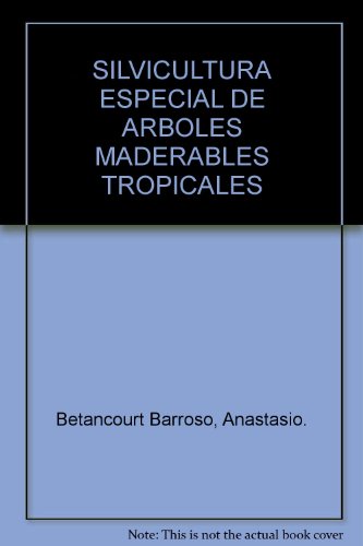 Imagen de archivo de Silvicultura Especial de Arboles Maderables Tropicales a la venta por Hamelyn