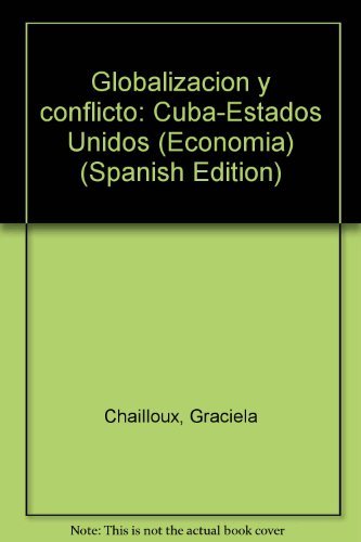 Beispielbild fr Globalizacion Y Conflicto: Cuba-Estados Unidos zum Verkauf von Bramble Ridge Books