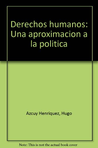 Stock image for _ livro derechos humanos una aproximacion a la politica hugo azcuy henriquez 1997 for sale by LibreriaElcosteo