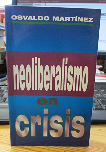 Imagen de archivo de Neoliberalismo en crisis a la venta por Read Books