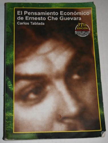 El Pensamiento Economico De Ernesto Che Guevara (9789590607127) by Carlos Tablada