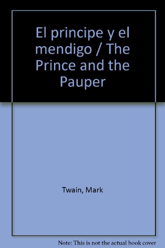 Beispielbild fr El principe y el mendigo / The Prince and the Pauper (Spanish Edition) zum Verkauf von ThriftBooks-Dallas