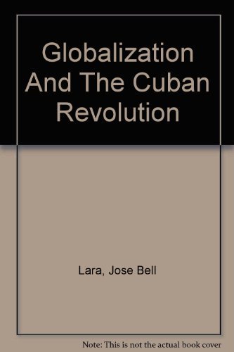 Stock image for Globalization and the Cuban Revolution for sale by Half Price Books Inc.