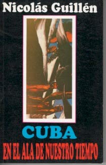 Cuba: En el ala de nuestro tiempo (Spanish Edition) (9789591002303) by GuilleÌn, NicolaÌs